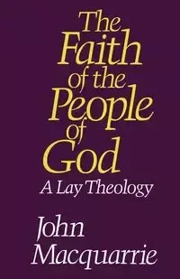 The Faith of the People of God - John MacQuarrie