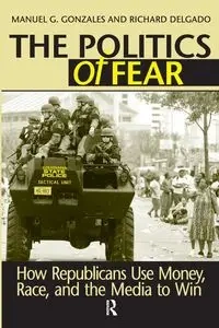 Politics of Fear - Manuel G. Gonzales