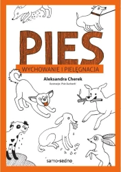 Pies. Wychowanie i pielęgnacja - Aleksandra Cherek, Maria Psie Sucharki - Apoleika