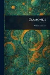 Diamonds - William Crookes