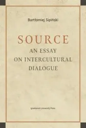 Source. An Essay on Intercultural Dialogue - Bartłomiej Sipiński