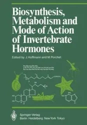 Biosynthesis, Metabolism and Mode of Action of Invertebrate Hormones - Hoffmann J.