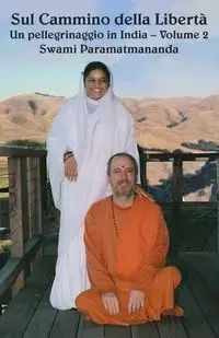 Sul cammino della Liberta 2 - Swami Paramatmananda Puri