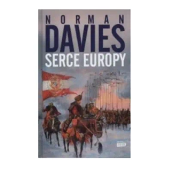 Serce Europy w.2 - Norman Davies, Elżbieta Tabakowska