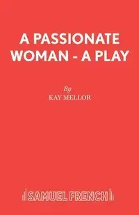 A Passionate Woman - A play - Kay Mellor