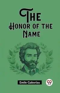 The Honor of the Name - Emile Gaboriau