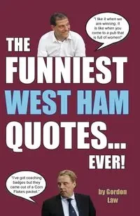 The Funniest West Ham Quotes... Ever! - Gordon Law