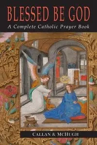 Blessed Be God - Callan Charles  J.