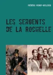 Les sergents de La Rochelle - Preney-Declercq Frédéric