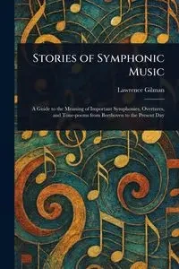 Stories of Symphonic Music - Lawrence Gilman
