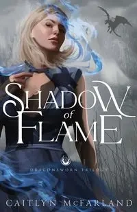 Shadow of Flame - Caitlyn McFarland