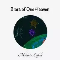 Stars of One Heaven - Melanie Lotfali