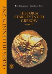 Historia starożytnych Greków T.3 - Ewa Wipszycka, Benedetto Bravo