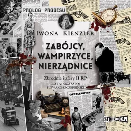 audiobook Zabójcy, wampirzyce, nierządnice. Zbrodnie i afery II RP - Iwona Kienzler