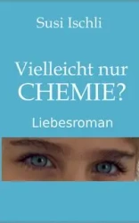 Vielleicht nur CHEMIE - Ischli Susi