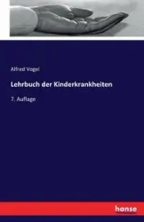 Lehrbuch der Kinderkrankheiten - Alfred Vogel