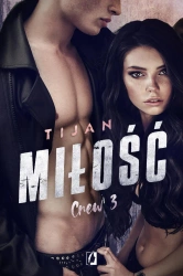 Miłość. Crew. Tom 3 - Tijan Tijan