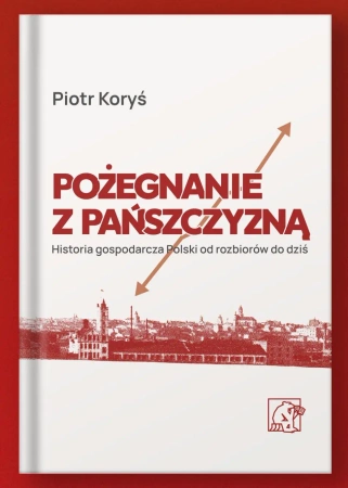 Pożegnanie z pańszczyzną - Piotr Koryś