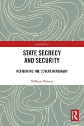State Secrecy and Security - William Walters