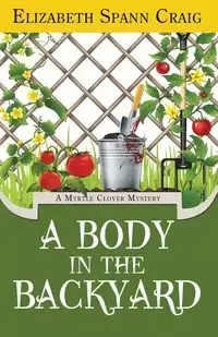 A Body in the Backyard - Craig Elizabeth Spann