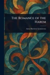 The Romance of the Harem - Anna Harriette Leonowens