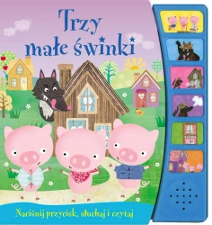 Trzy małe świnki. Naciśnij przycisk - opracowanie zbiorowe