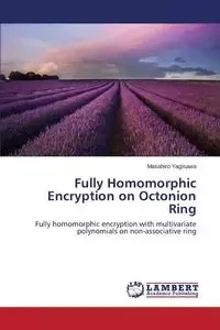 Fully Homomorphic Encryption on Octonion Ring - Yagisawa Masahiro