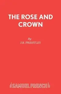 The Rose and Crown - Priestley J B