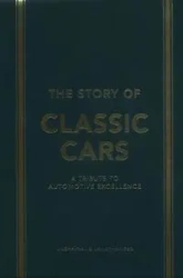 The Story of Classic Cars - Luke Smith, Stuart Codling, Peter Tomalin