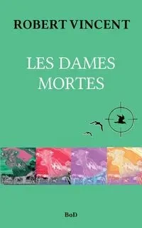 Les Dames mortes - Robert Christian