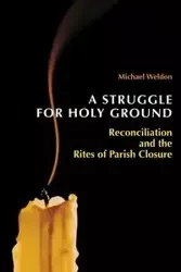 A Struggle for Holy Ground - Weldon Michael