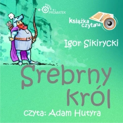 audiobook Srebrny król - Igor Sikirycki