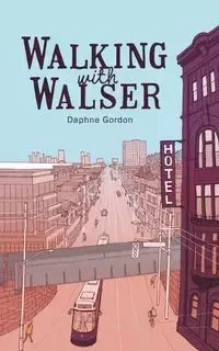Walking With Walser - Gordon Daphne
