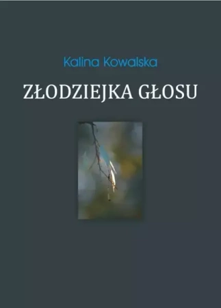 Złodziejka głosu - Kalina Kowalska