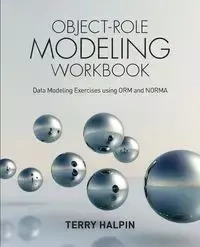 Object-Role Modeling Workbook - Terry Halpin