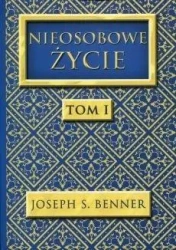 Nieosobowe Życie T.1 - Joseph S. Benner
