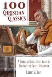 100 Christian Classics - Robert A. Yost
