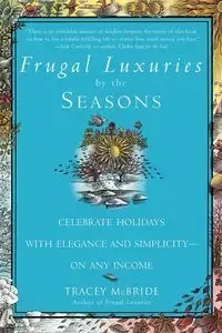 Frugal Luxuries by the Seasons - Tracey McBride