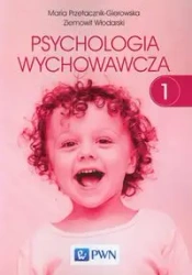 Psychologia wychowawcza T.1 - Maria Przetacznik-Gierowska, Ziemowit Włodarski