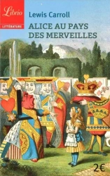 Alice au pays des merveilles - Carrol Lewis