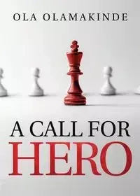 A Call for Hero - Ola Olamakinde