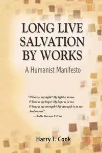 Long Live Salvation by Works - Harry T. Cook