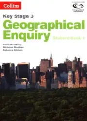Collins Key Stage 3 Geography - Geographical Enquiry Student Book 1 - David Weatherly, Nicholas Sheehan, Rebecca Kitchen