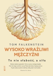 Wysoko wrażliwi mężczyźni. To nie słabość, a siła - Tom Falkenstein