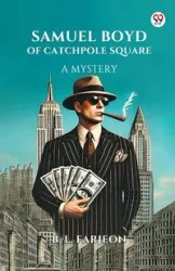 Samuel Boyd Of Catchpole Square A Mystery - Farjeon B. L.