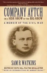 Company Aytch or a Side Show of the Big Show - Sam R. Watkins