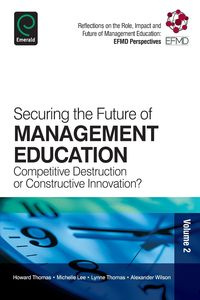 Securing the Future of Management Education - Thomas Howard
