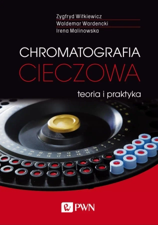 Chromatografia cieczowa - teoria i praktyka - Zygfryd Witkiewicz, Waldemar Wardencki, Irena Mal