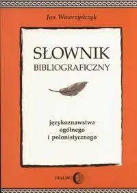 Słownik bibliograficzny językoznawstwa ogólnego... - Jan Wawrzyńczyk