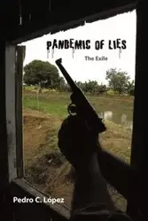 Pandemic of Lies - Pedro C. Lopez